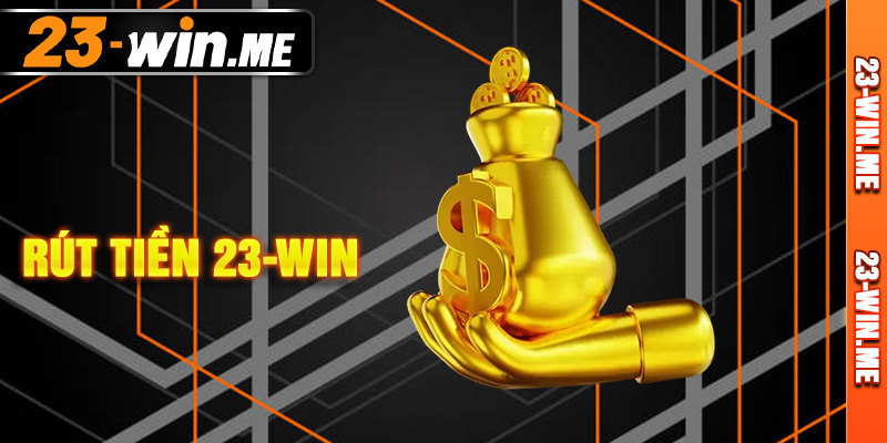 Rút Tiền 23win